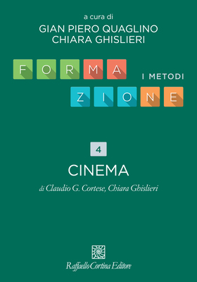 Gian Piero Quaglino, Chiara Ghislieri (a cura di) - Formazione. I metodi. Capitolo 4. Cinema (2026)