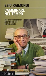 Ezio Raimondi - Camminare nel tempo (2015)