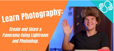 Learn Photography: Create and Share a Panorama Using Lightroom and Photoshop.