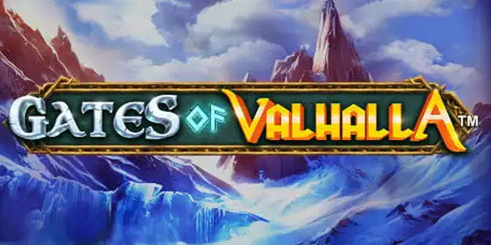 Tips Strategi Bermain Slot Gates Of Valhalla Dengan Pendekatan Aman