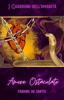 Fabiana De Santis - I Guardiani dell'umanità Vol. 2. Amore Ostacolato (2021)