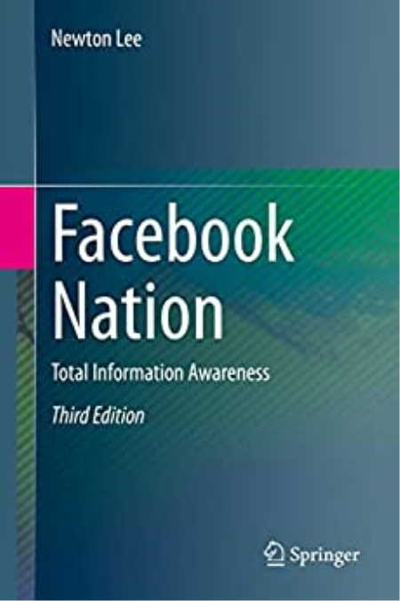Facebook Nation: Total Information Awareness, 3rd Edition