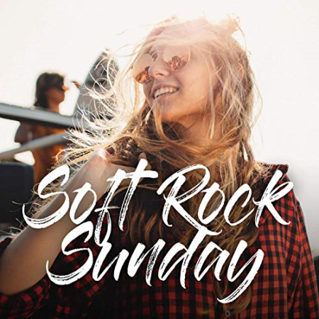 VA - Soft Rock Sunday (2019) Lossless / Mp3