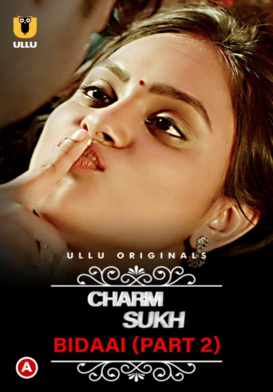 [18+] Charmsukh-Bidaai Part-2 (2022) S01 Hindi Ullu Originals Hot Web Series WEB-DL – 720P | 1080P – x264 – 430MB | 1GB – Download & Watch Online