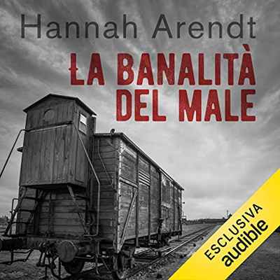 Hannah Arendt - La banalità del male꞉ Eichmann a Gerusalemme (2021) (mp3 - 128 kbps)