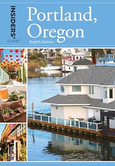 Insiders' Guide® to Portland, Oregon
