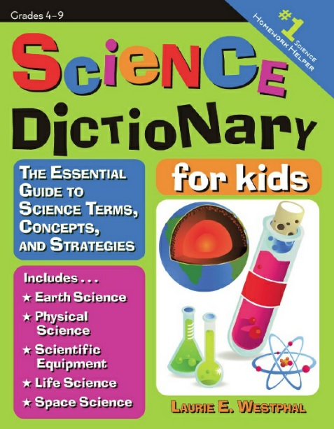 Science Dictionary for Kids: The Essential Guide to Science Terms, Concepts, and Strategies