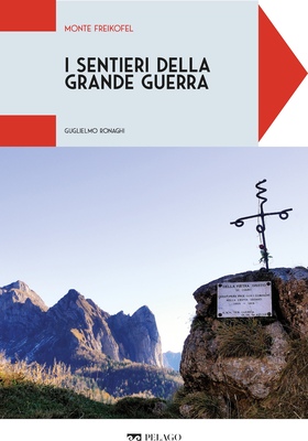 Guglielmo Ronaghi - I sentieri della Grande Guerra. Monte Freikofel (2025)