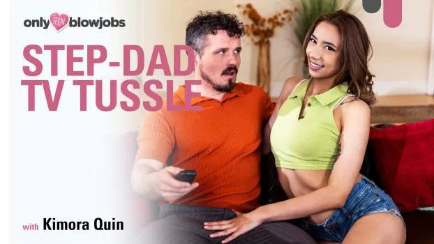 OnlyTeenBlowjobs – Kimora Quin – Step-Dad TV Tussle