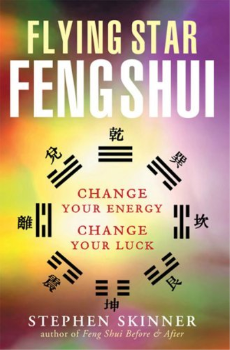 Flying Star Feng Shui: Change Your Energy; Change Your Luck