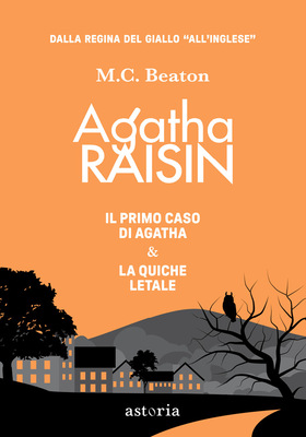 M.C. Beaton - Agatha Raisin. Il primo caso & La quiche letale (2024)