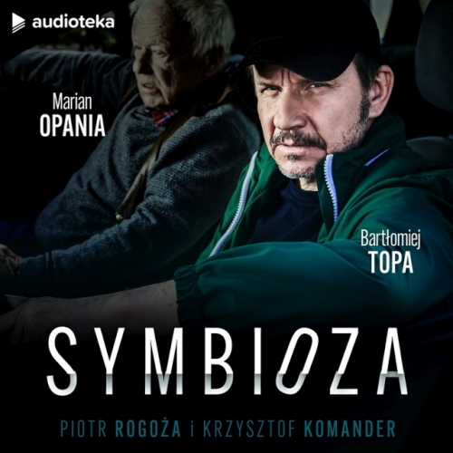 Komander Krzysztof i Rogoża Piotr - Cykl: Symbioza (tom 1-2) (SUPERPRODUKCJA) (AudioSerial)