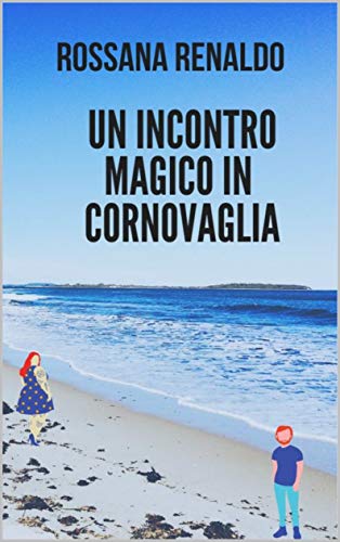 Rossana Renaldo – Un incontro magico in Cornovaglia (2020)