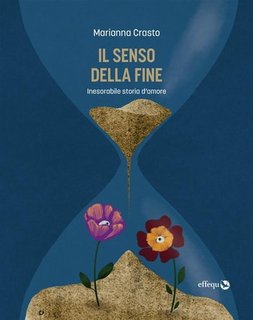 Marianna Crasto - Il senso della fine (2023)