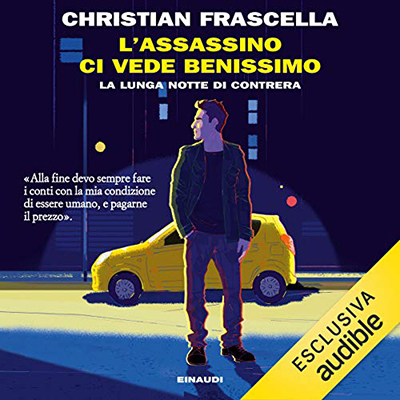 Christian Frascella - L'assassino ci vede benissimo: La lunga notte di Contrera (2020) (mp3 - 128 kbps)