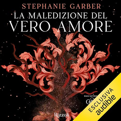Stephanie Garber - La maledizione del vero amore꞉ Once Upon a Broken Heart 3 (2024) (mp3 - 128 kbps)