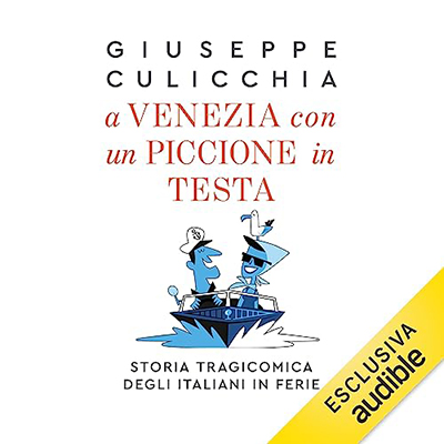 Giuseppe Culicchia - A Venezia con un piccione in testa (2023) (mp3 - 128 kbps)