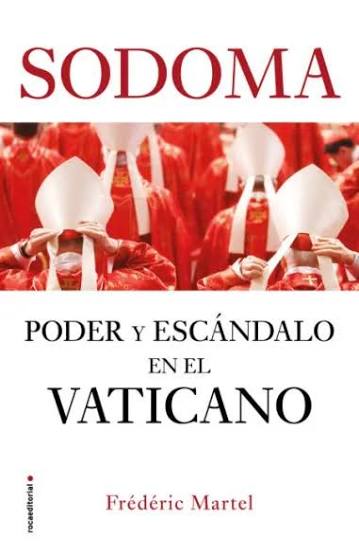 SODOMA, PODER Y ESCANDALO EN EL VATICANO
