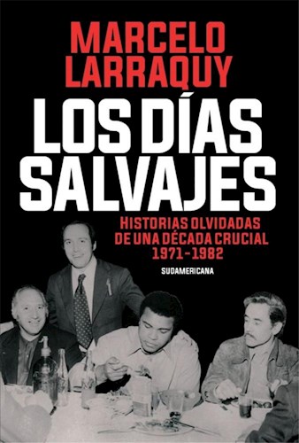 LOS DIAS SALVAJES, MARCELO LARRAQUY