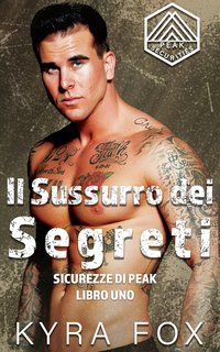 Kyra Fox - Sicurezze di Peak Vol. 1. Il Sussurro dei Segreti (2024)