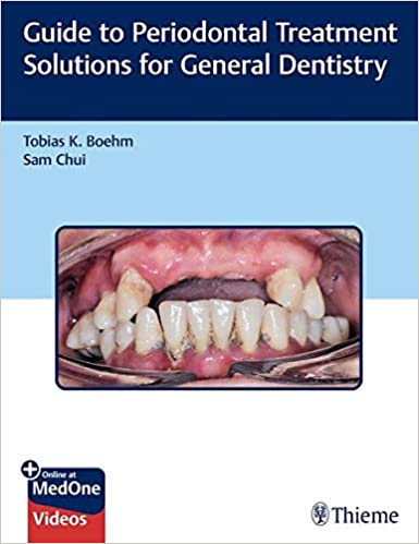 Guide to Periodontal Treatment Solutions for General Dentistry, Illustrated Edition Guide to Periodontal Treatment Solutions for General Dentistry, Illustrated Edition