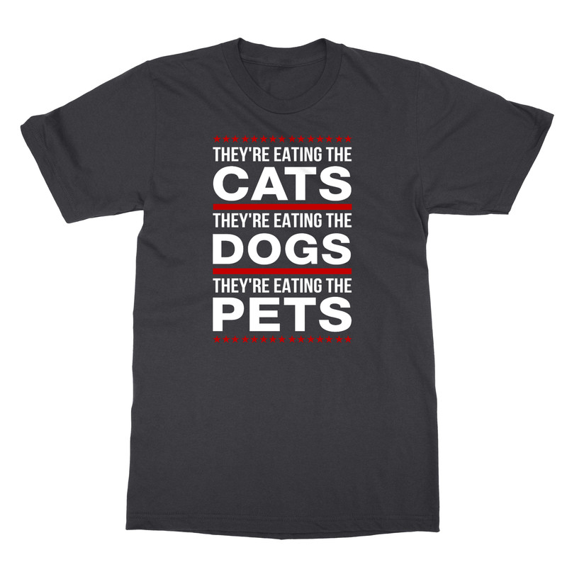 Trump They Are Eating Cats Dogs Pets 2024 Elections Unisex T-Shirt