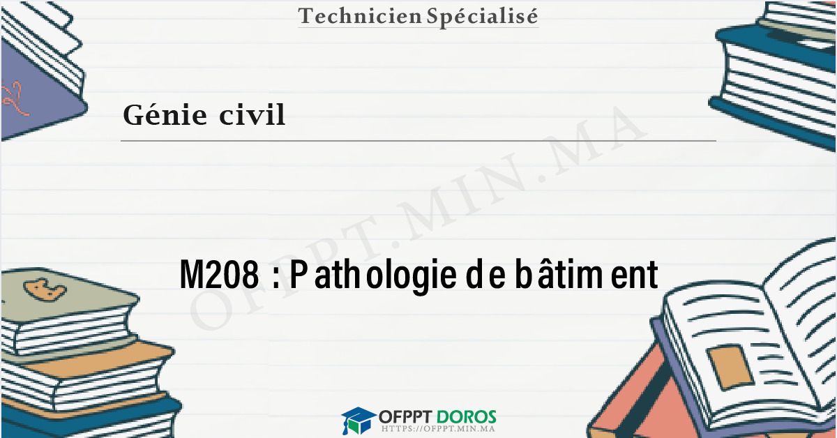 Couverture du cours OFPPT Génie civil Pathologie de bâtiment M208 - 2éme année: Génie Civil option Bâtiments