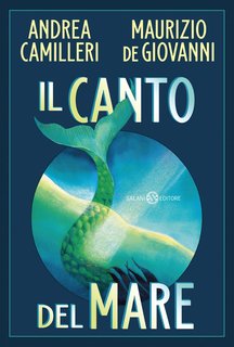 Andrea Camilleri, Maurizio de Giovanni – Il canto del mare (2024)