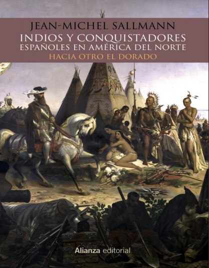 Indios y conquistadores españoles en América del Norte - Jean-Michel Sallmann (PDF + Epub) [VS]