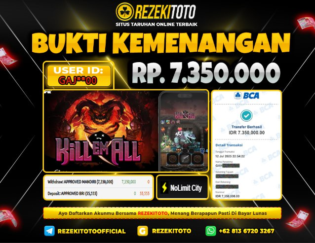 BUKTI KEMENANGAN 12 JULI 2025 KILL EM ALL 7 JUTA 