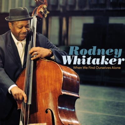 Rodney Whitaker When We Find Ourselves Alone 2014 Flac