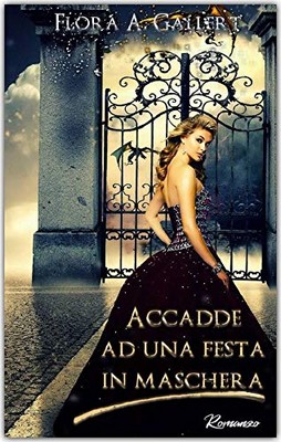 Flora A. Gallert - Accadde ad una festa in maschera (2019)