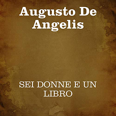 Augusto De Angelis - Sei donne e un libro (2020) (mp3 - 128 kbps)