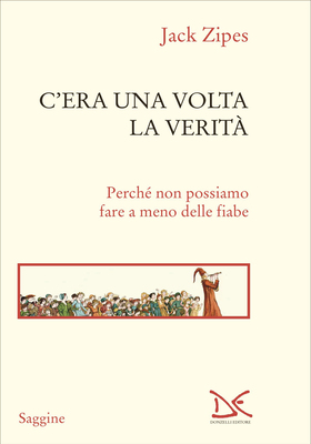 Jack Zipes - C'era una volta la verità (2026)