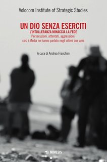 Volocom Institute of Strategic Studies - Un Dio senza eserciti. L’intolleranza minaccia la fede (2024)