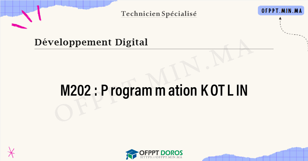 Sommaire détaillé du cours Programmation KOTLIN M202 OFPPT - Structure du module