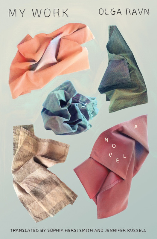 Olga Ravn, Sophia Hersi Smith (Translator) My Work