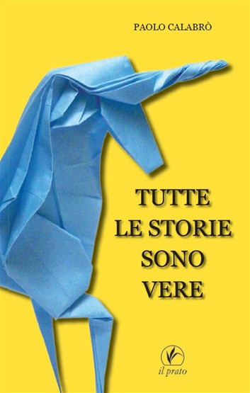 Paolo Calabrò – Tutte le storie sono vere (2020) Paolo Calabrò – Tutte le storie sono vere (2020)