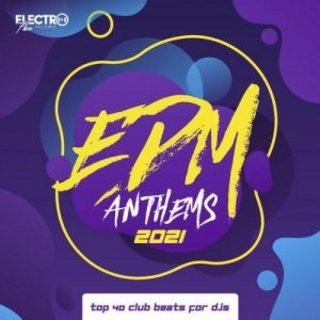 EDM Anthems 2021: Top 40 Club Beats For DJs (2020) .mp3 - 320 kbps