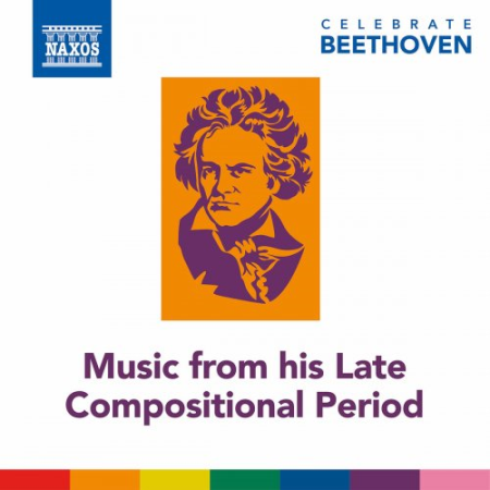 Various Artists - Celebrate Beethoven: Music from His Late Compositional Period (2020)