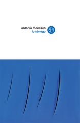Antonio Moresco – Lo sbrego (2019)