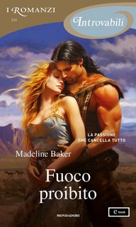 Madeline Baker - Fuoco proibito (2023)
