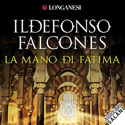 Ildefonso Falcones - La mano di Fatima (2019) (mp3 - 128 kbps)
