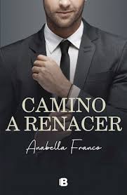 CAMINO A RENACER, ANABELLA FRANCO