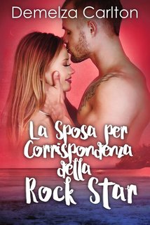 Demelza Carlton - La Sposa per Corrispondenza della Rock Star. Resort dell'isola di Romance 2 (2024)