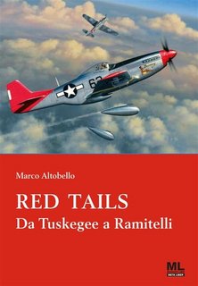 Marco Altobello - Red Tails. Da Tuskegee a Ramitelli (2023)