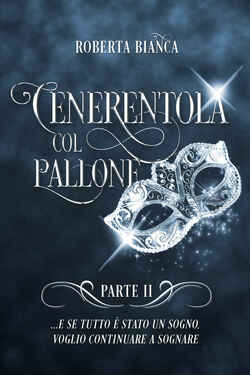 Roberta Bianca – Cenerentola col pallone: Parte due (2021)