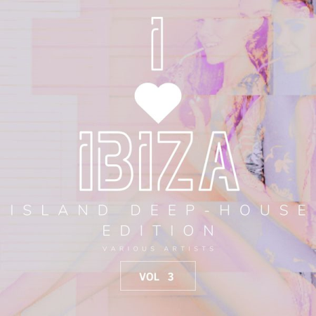 VA - I Love Ibiza (Island Deep-House Edition) Vol 3 (2022)