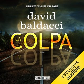 David Baldacci - La colpa꞉ Will Robie 4 (2024) (mp3 - 128 kbps)
