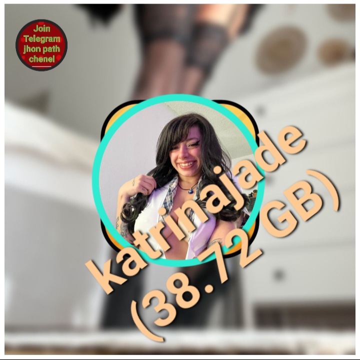 💢💢katrinajade (38.72 GB)💢💢